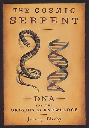 Cosmic Serpent: DNA and the Origins of Knowledge - Scanned Pdf with Ocr